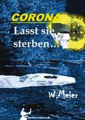 CORONA Lasst sie sterben...brandaktueller Gegenwar
