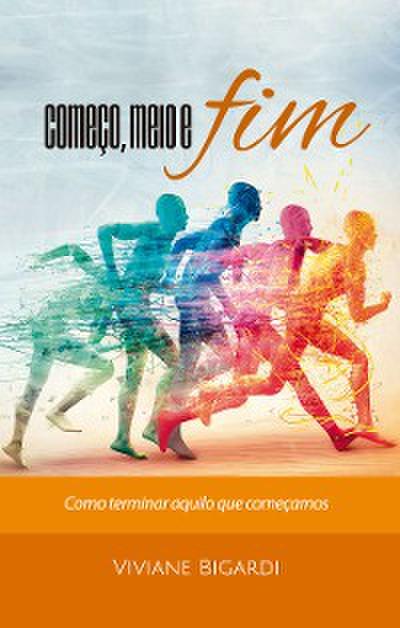 Começo, meio e fim