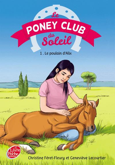 Le Poney Club du Soleil - Tome 1 - Le poulain d’Alix