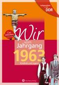Aufgewachsen in der DDR - Wir vom Jahrgang 1963 - Kindheit und Jugend