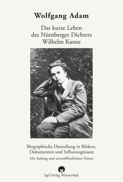 Das kurze Leben des Nürnberger Dichters Wilhelm Kunze