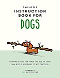 The Little Instruction Book for Dogs