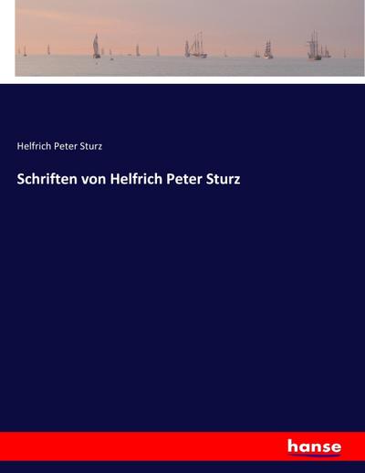 Schriften von Helfrich Peter Sturz