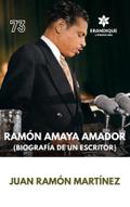 Ramón Amaya Amador (Biografía de un escritor)