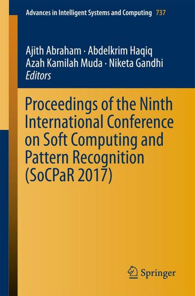 Proceedings of the Ninth International Conference on Soft Computing and Pattern Recognition (SoCPaR 2017)