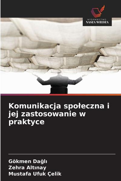 Komunikacja spo¿eczna i jej zastosowanie w praktyce