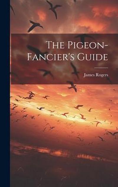 The Pigeon-fancier’s Guide