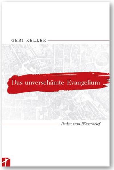 Das unverschämte Evangelium