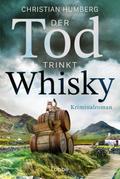 Der Tod trinkt Whisky von Christian Humberg