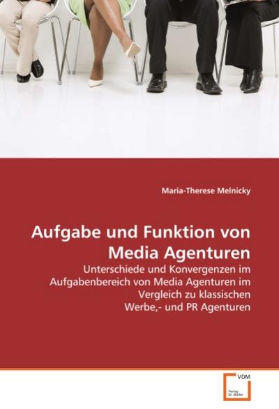 Aufgabe und Funktion von Media Agenturen - Maria-Therese Melnicky