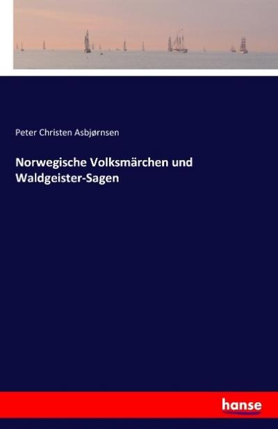 Norwegische Volksmärchen und Waldgeister-Sagen