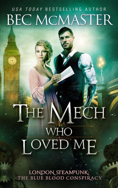 The Mech Who Loved Me (London Steampunk: The Blue Blood Conspiracy, #2)