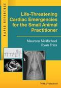 Life-Threatening Cardiac Emergencies for the Small