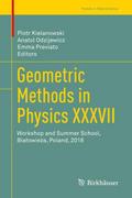 Geometric Methods in Physics XXXVII