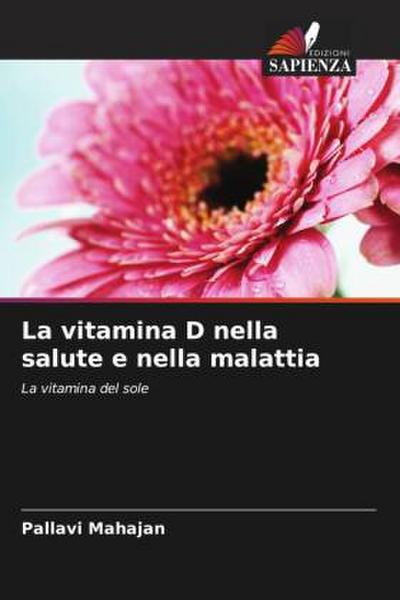 La vitamina D nella salute e nella malattia