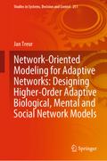 Network-Oriented Modeling for Adaptive Networks: Designing Higher-Order Adaptive Biological, Mental and Social Network Models