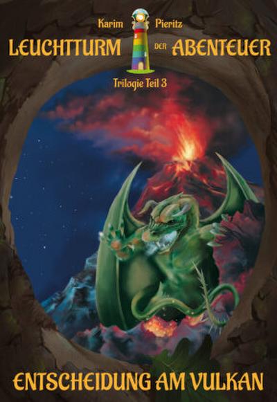Leuchtturm der Abenteuer 3 Entscheidung am Vulkan - Kinderbuch ab 10 - 12 Jahren für Jungen und Mädchen (Fantasy-Reihe)