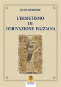 L’Ermetismo di Derivazione Egiziana