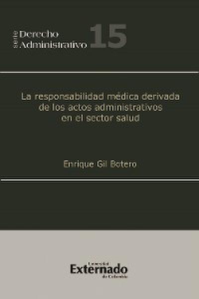 La responsabilidad médica derivada de los actos administrativos en el sector salud