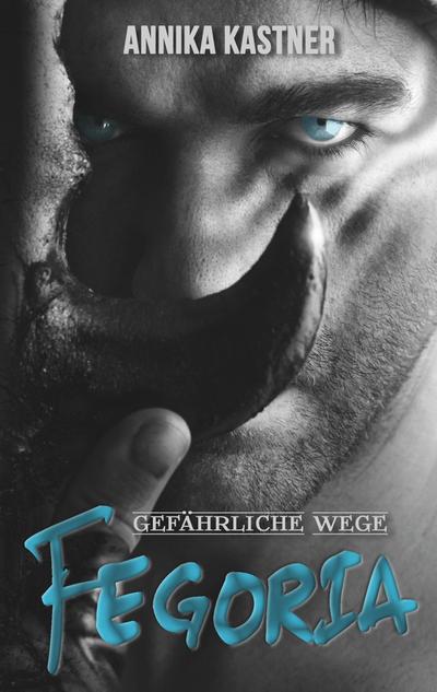 Fegoria - Gefährliche Wege