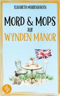 Mord & Mops auf Wynden Manor | Ein gemütlicher Cosy Crime mit britischem Humor