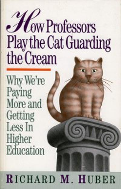 How Professors Play the Cat Guarding the Cream