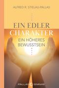 ein edler Charakter - ein höheres Bewusstsein