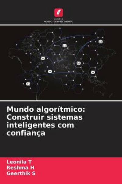 Mundo algorítmico: Construir sistemas inteligentes com confiança