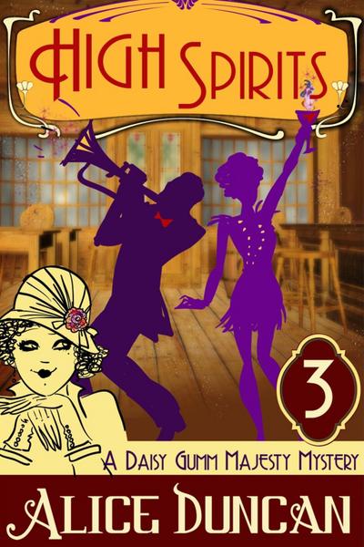 High Spirits (A Daisy Gumm Majesty Mystery, Book 3)