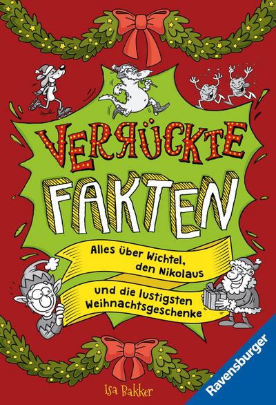Verrückte Fakten - Frohe Weihnachten! Alles über Wichtel, den Nikolaus und die lustigsten Weihnachtsgeschenke