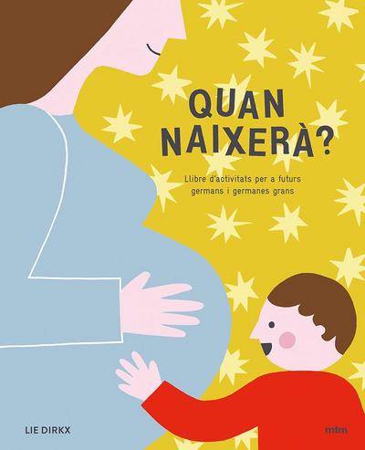 Quan naixerà? : llibre d¿activitats per a futurs germans i germanes grans