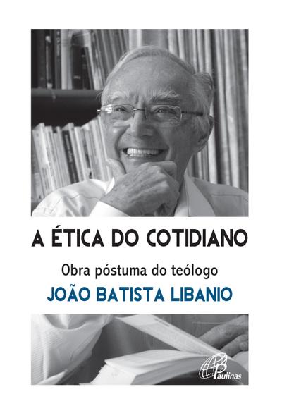 A ética do cotidiano