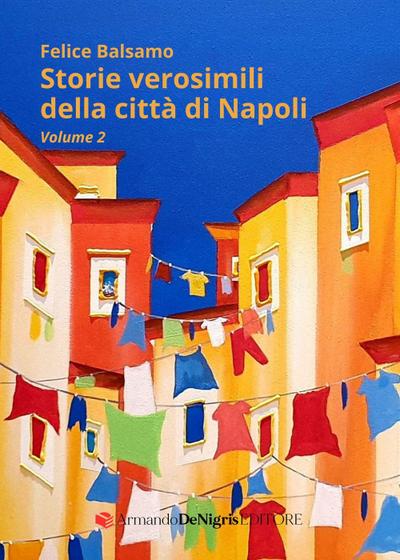 Storie verosimili della città di Napoli. Vol. 2