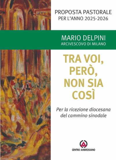 Tra voi, però, non sia così. Per la ricezione diocesana del cammino sinodale. Proposta pastorale per l’anno 2025-2026