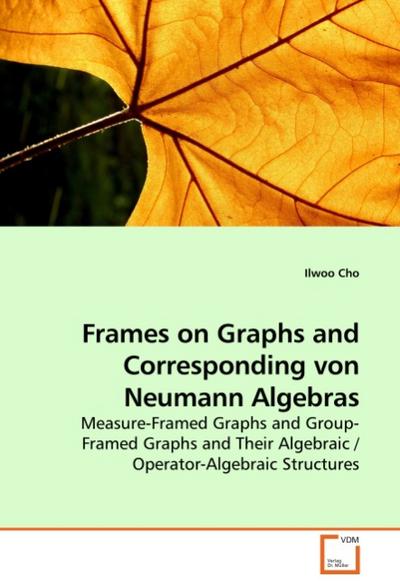 Frames on Graphs and Corresponding von Neumann Algebras