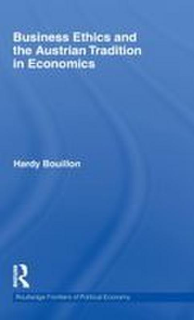 Business Ethics and the Austrian Tradition in Economics