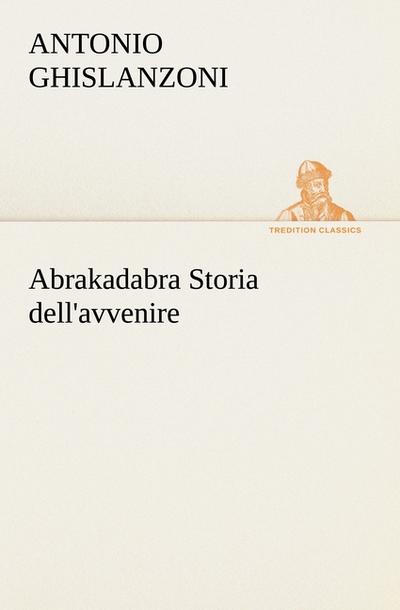 Abrakadabra Storia dell’avvenire