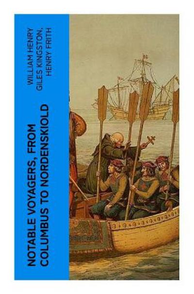 Notable Voyagers, From Columbus to Nordenskiold