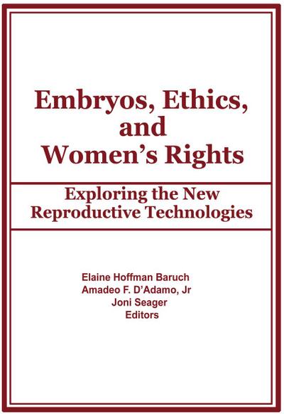 Embryos, Ethics, and Women’s Rights