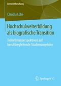 Hochschulweiterbildung als biografische Transition
