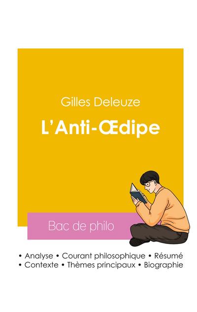 Réussir son Bac de philosophie 2026 : Analyse de L’Anti-Oedipe de Gilles Deleuze