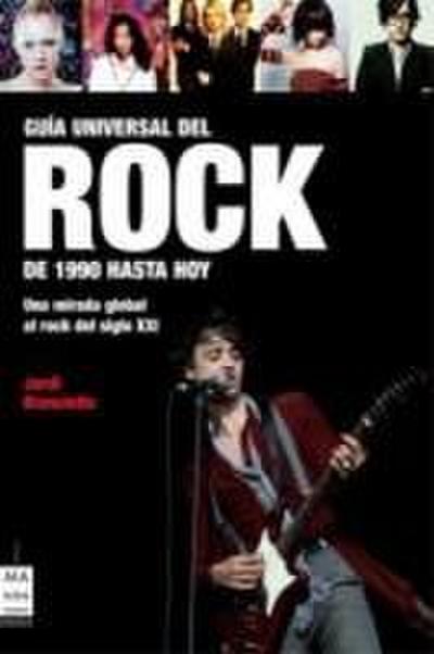 Guía Universal del Rock: de 1990 Hasta Hoy