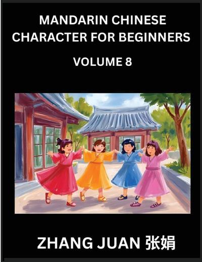 Mandarin Chinese Character for Beginners (Part 8)- Mastering Chinese Characters, Step-by-Step Guide for Multiple-Choice Strategies for Rapid Recognition, Your Complete HSK Level Guide