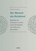 Der Mensch als Holobiont - Mikroben als Schlüssel 