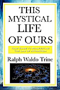 This Mystical Life of Ours