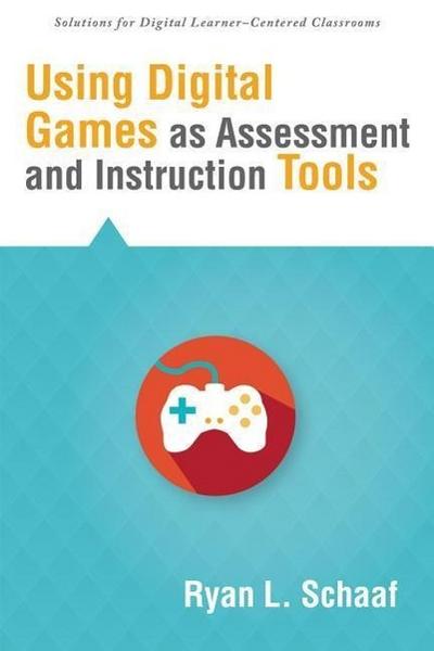 Using Digital Games as Assessment and Instruction Tools