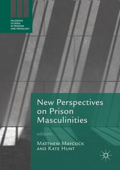 New Perspectives on Prison Masculinities