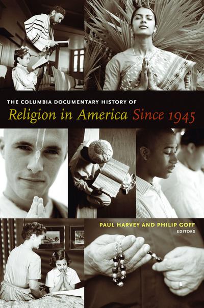The Columbia Documentary History of Religion in America Since 1945