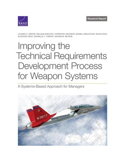 Improving the Technical Requirements Development Process for Weapon Systems
