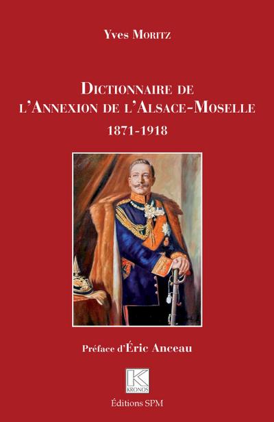 Dictionnaire de l’Annexion de l’Alsace-Moselle